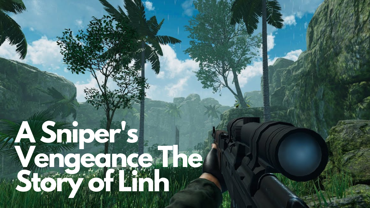 A Sniper's Vengeance The Story of Linh game